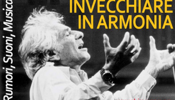 Convegno: Invecchiare in armonia. Rumori, Suoni, Musica  Centro studi Alvise Cornaro – Giovedì 9 novembre 2017 Aula Magna dell’Università di Padova, ore 15,30